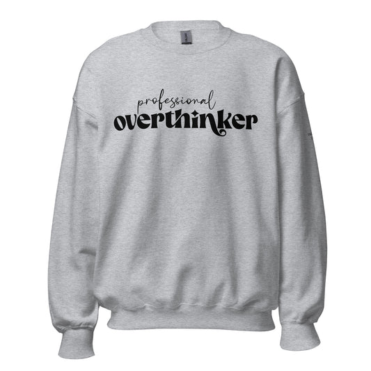 Pro Overthinker Unisex Sweatshirt