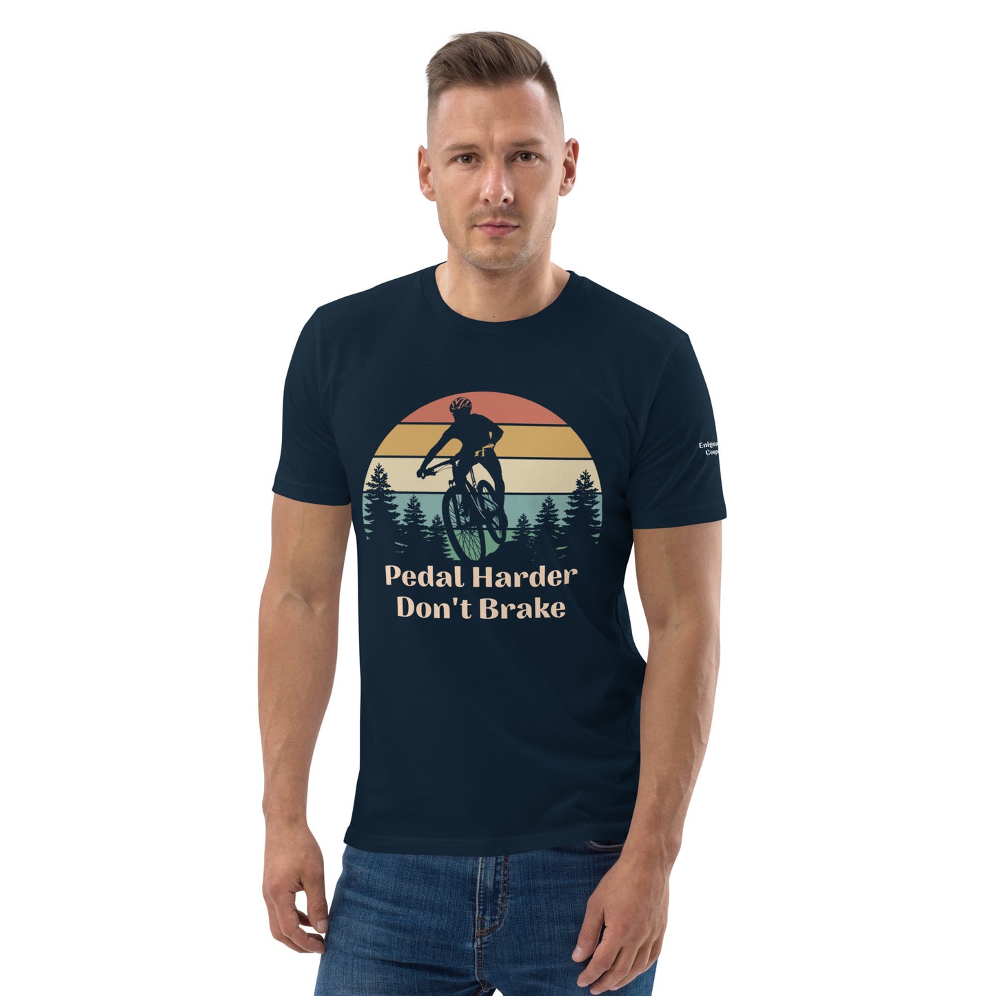 Pedal Harder Don't Brake Men's Tee