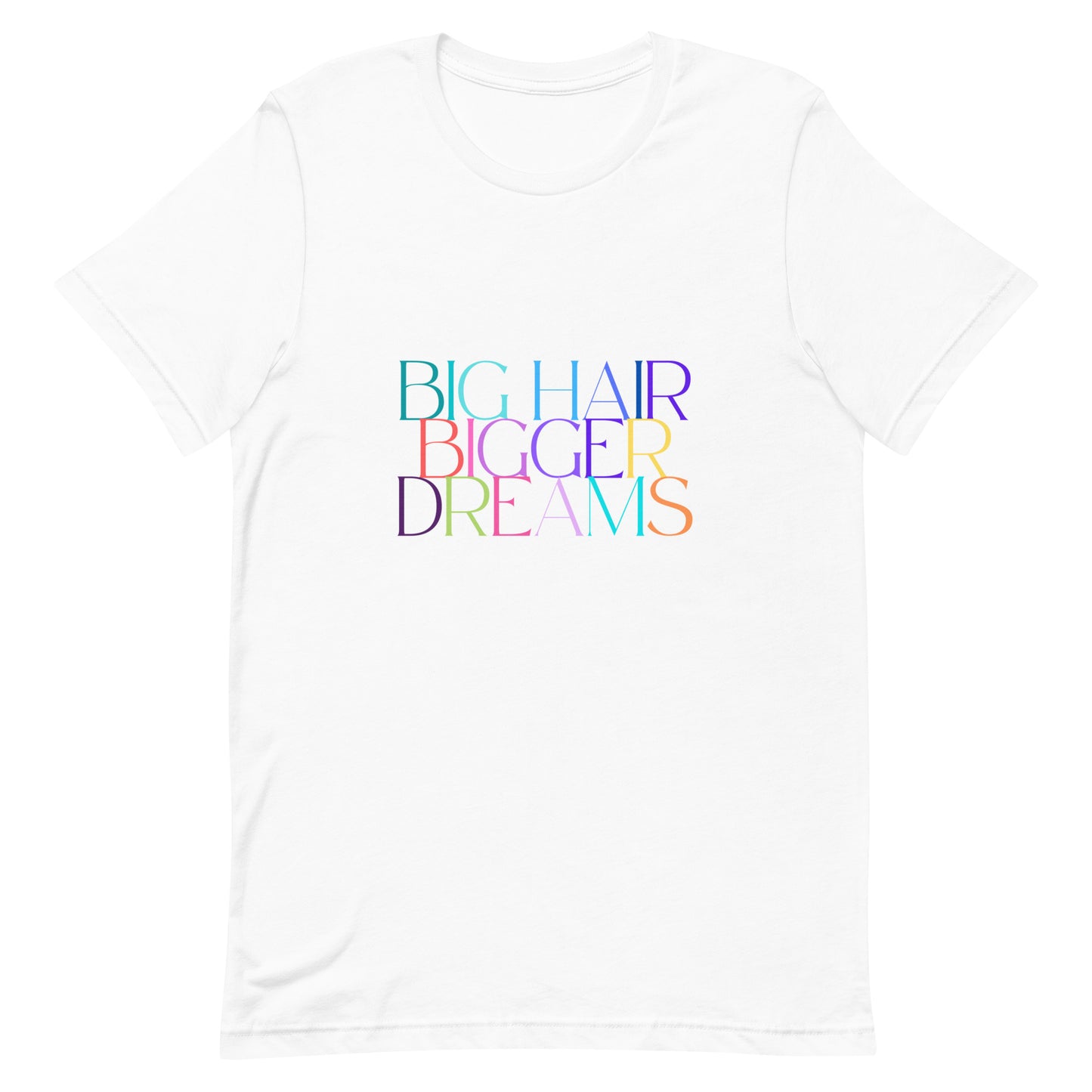 Big Hair Bigger Dreams Tee